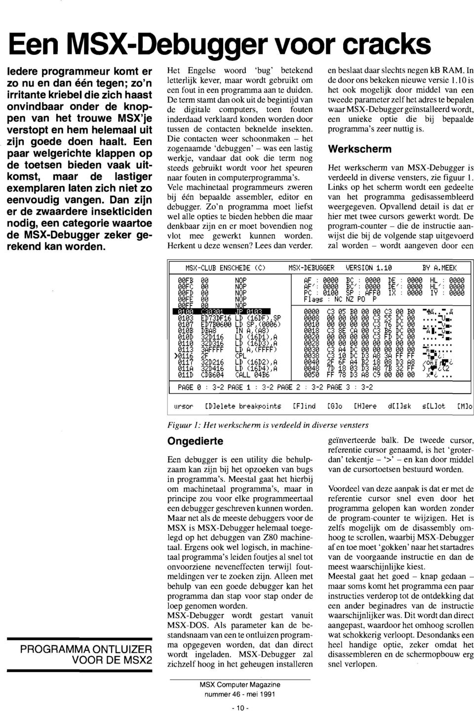 Dan zijn er de zwaardere insekticiden nodig, een categorie waartoe de MSX-Debugger zeker gerekend kan worden.