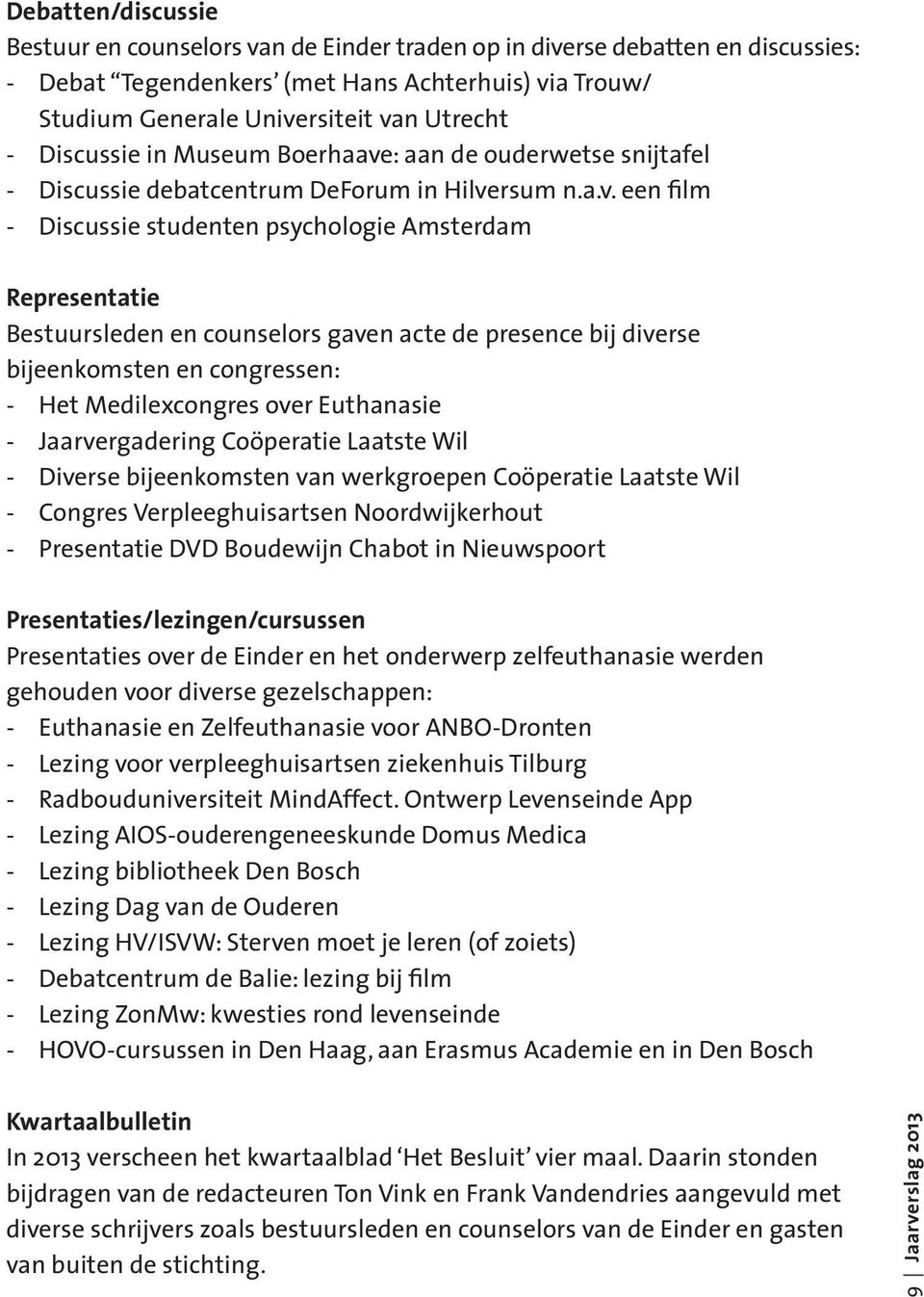 : aan de ouderwetse snijtafel - Discussie debatcentrum DeForum in Hilve