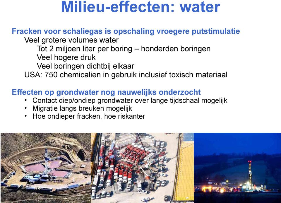 chemicalien in gebruik inclusief toxisch materiaal Effecten op grondwater nog nauwelijks onderzocht Contact