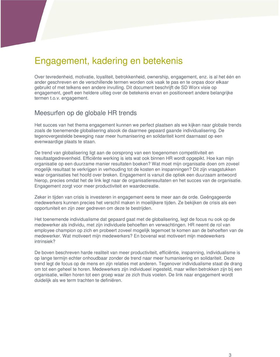 Dit document beschrijft de SD Worx visie op engagement,