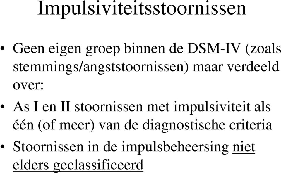 stoornissen met impulsiviteit als één (of meer) van de