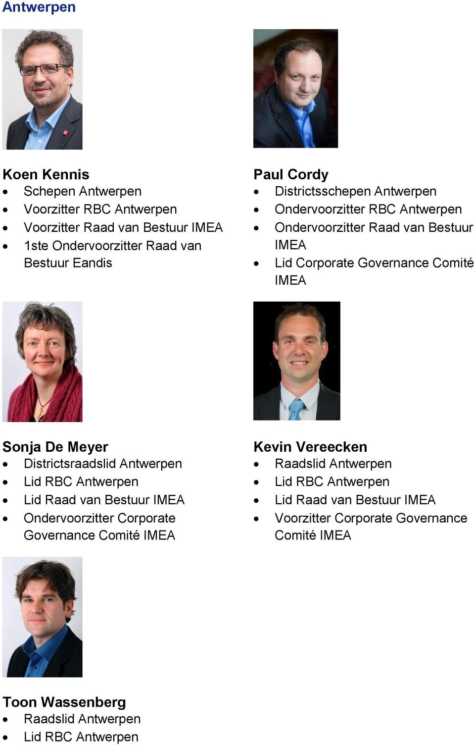 Meyer Districtsraadslid Antwerpen Lid RBC Antwerpen Lid Raad van Bestuur IMEA Ondervoorzitter Corporate Governance Comité IMEA Kevin Vereecken