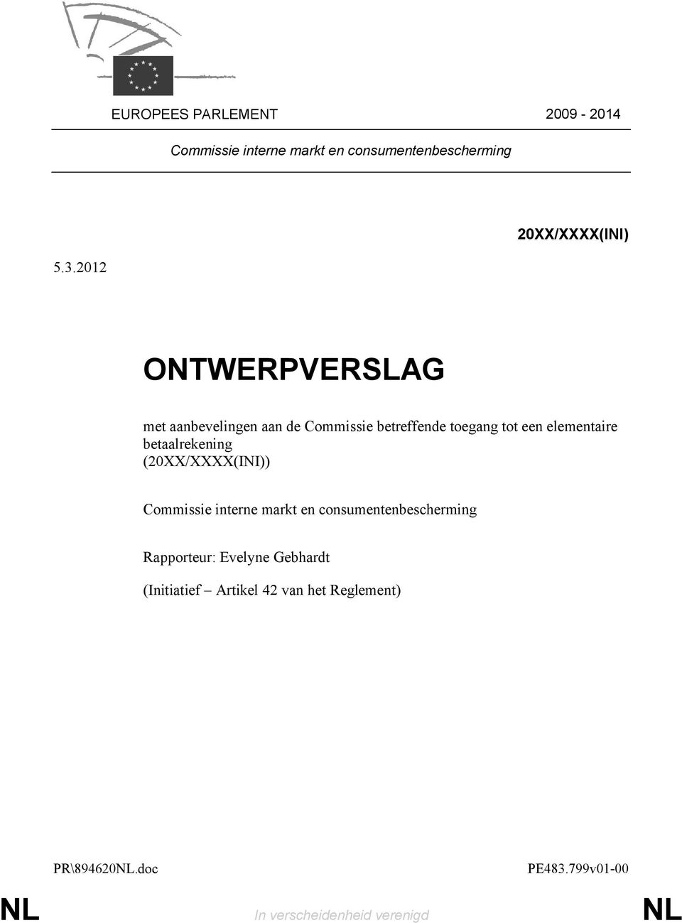 betaalrekening (20XX/XXXX(INI)) Commissie interne markt en consumentenbescherming Rapporteur: