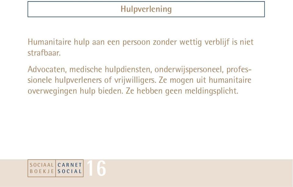 Advocaten, medische hulpdiensten, onderwijspersoneel, professionele