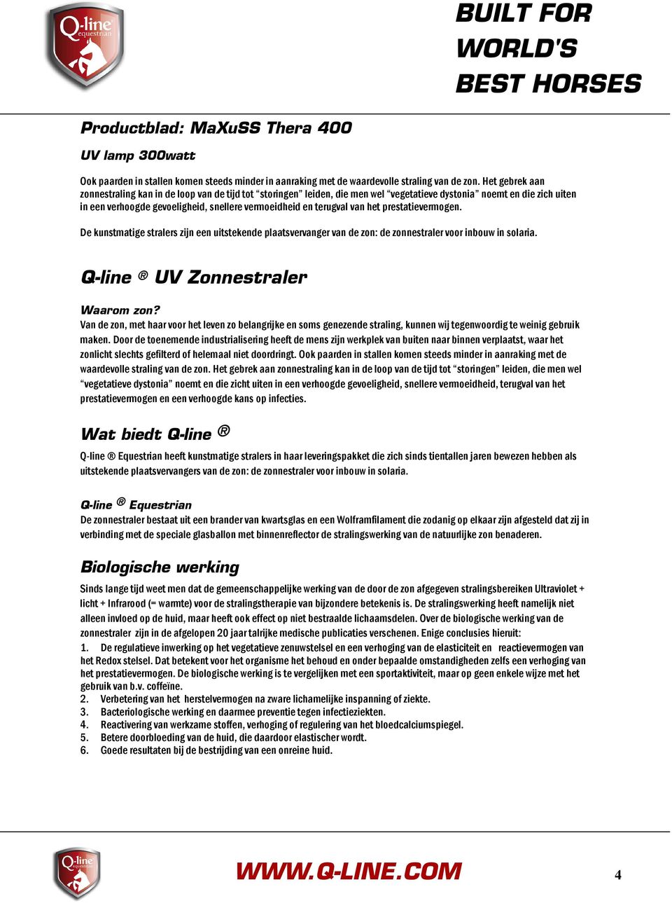 van het prestatievermogen. De kunstmatige stralers zijn een uitstekende plaatsvervanger van de zon: de zonnestraler voor inbouw in solaria. Q-line UV Zonnestraler Waarom zon?