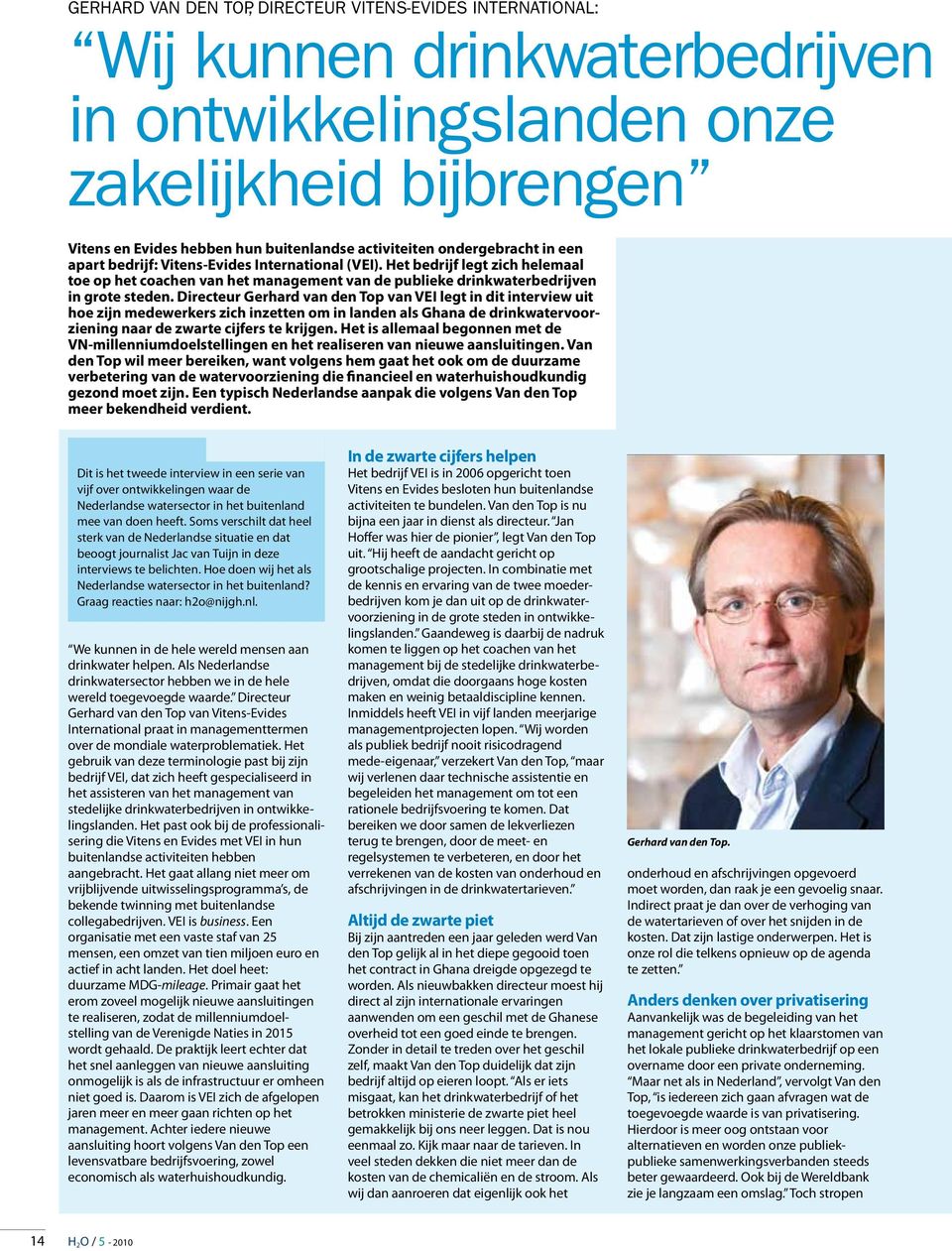 Directeur Gerhard van den Top van VEI legt in dit interview uit hoe zijn medewerkers zich inzetten om in landen als Ghana de drinkwatervoorziening naar de zwarte cijfers te krijgen.