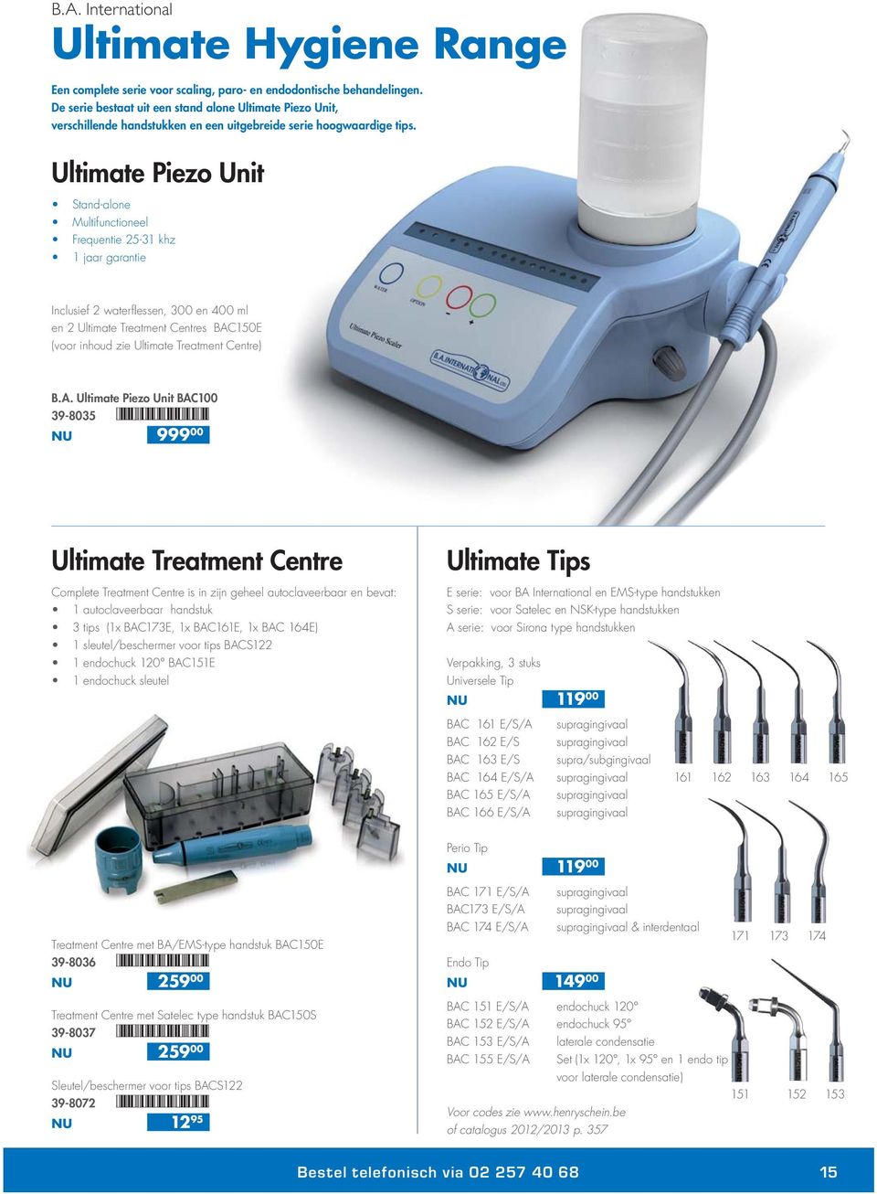 Ultimate Piezo Unit Stand-alone Multifunctioneel Frequentie 25-31 khz 1 jaar garantie Inclusief 2 waterflessen, 300 en 400 ml en 2 Ultimate Treatment Centres BAC150E (voor inhoud zie Ultimate