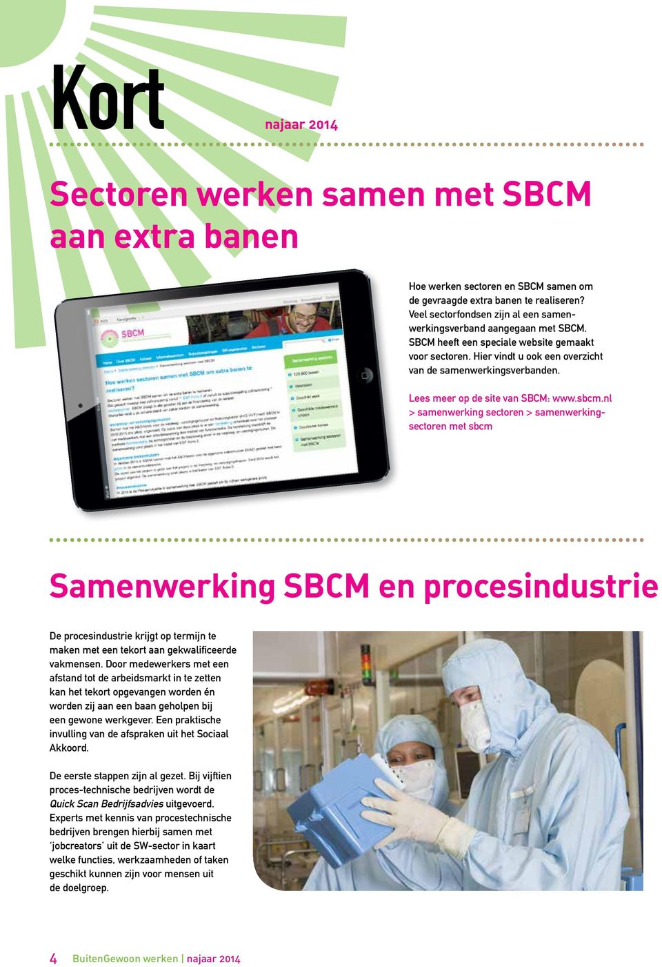 Lees meer op de site van SBCM: www.sbcm.