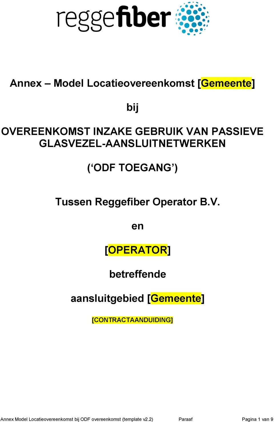 V. en [OPERATOR] betreffende aansluitgebied [Gemeente] [CONTRACTAANDUIDING] Annex