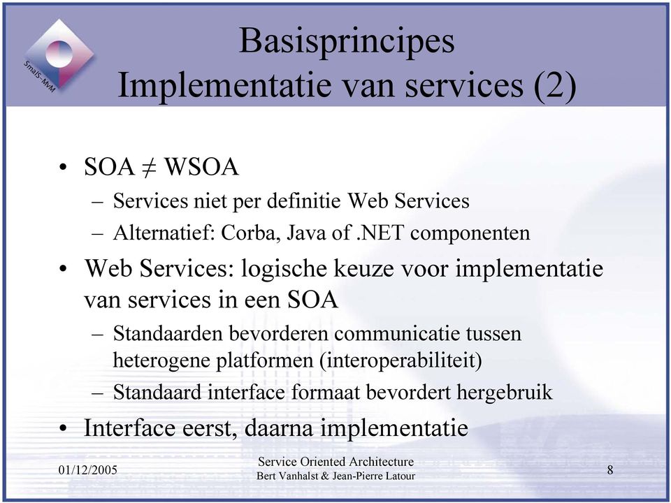net componenten Web Services: logische keuze voor implementatie van services in een SOA