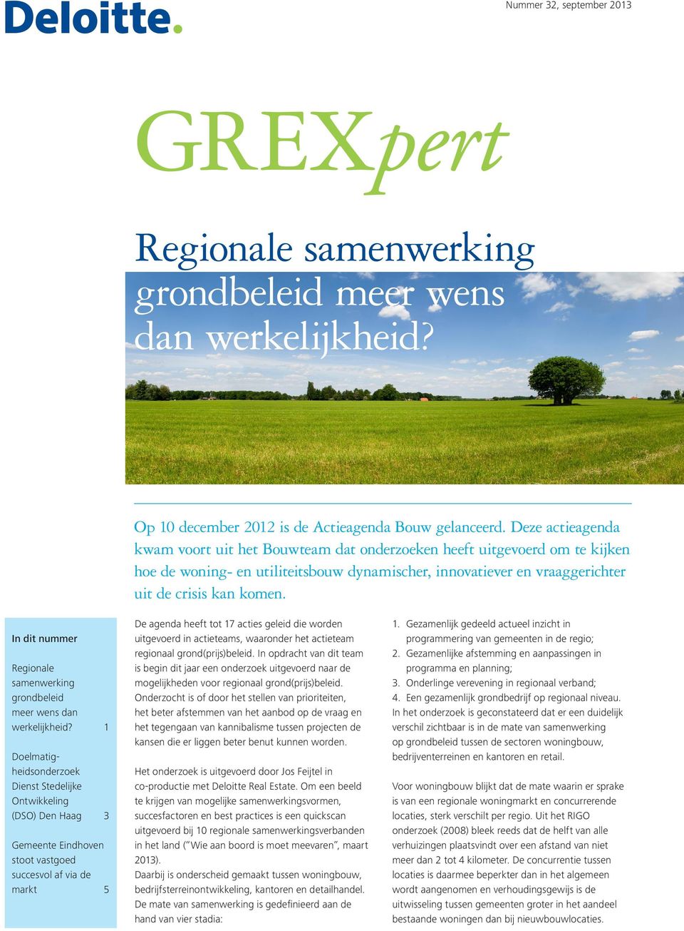 In dit nummer Regionale samenwerking grondbeleid meer wens dan werkelijkheid?