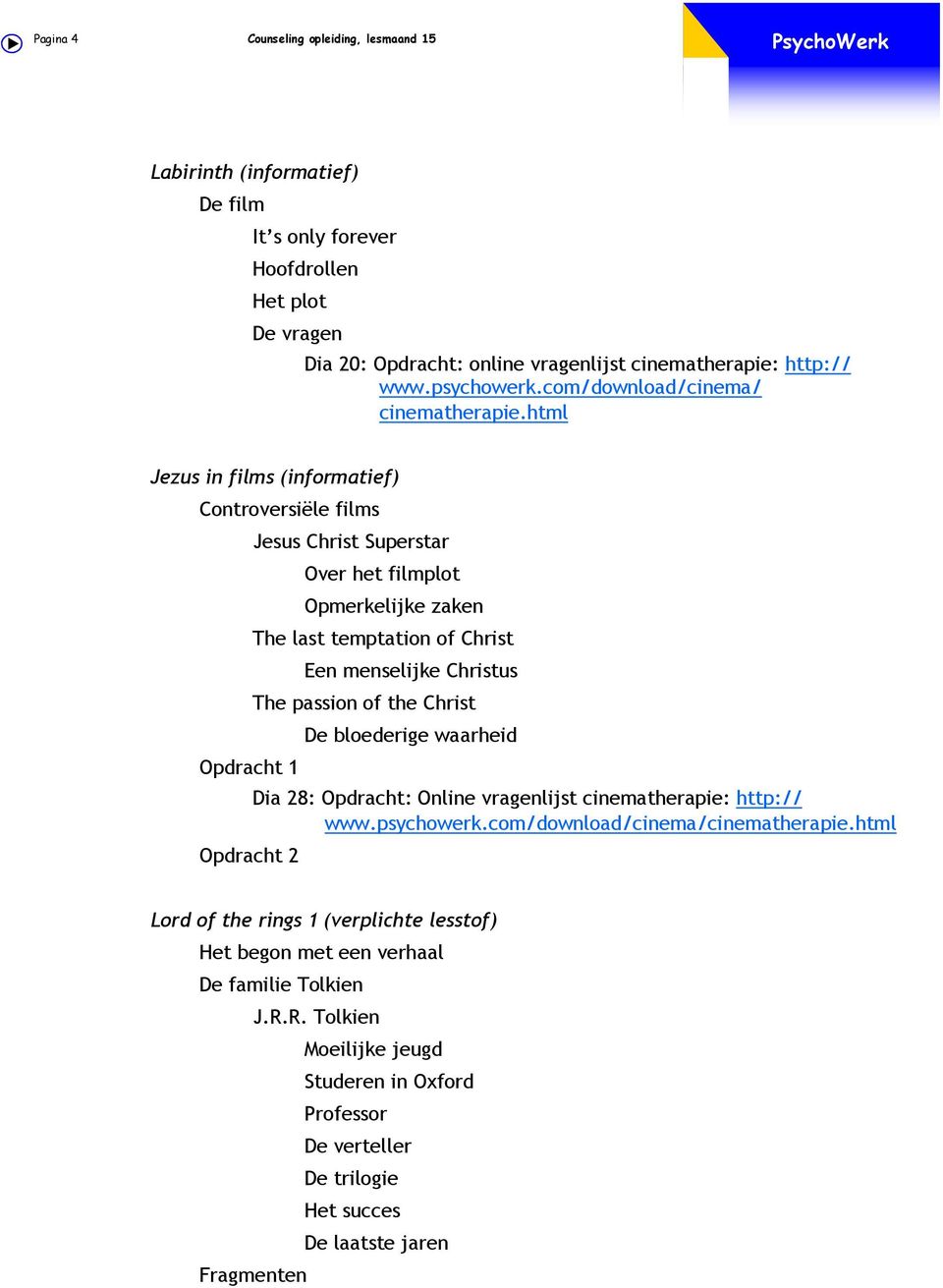 html Jezus in films (informatief) Controversiële films Opdracht 1 Opdracht 2 Jesus Christ Superstar Over het filmplot Opmerkelijke zaken The last temptation of Christ Een menselijke Christus The