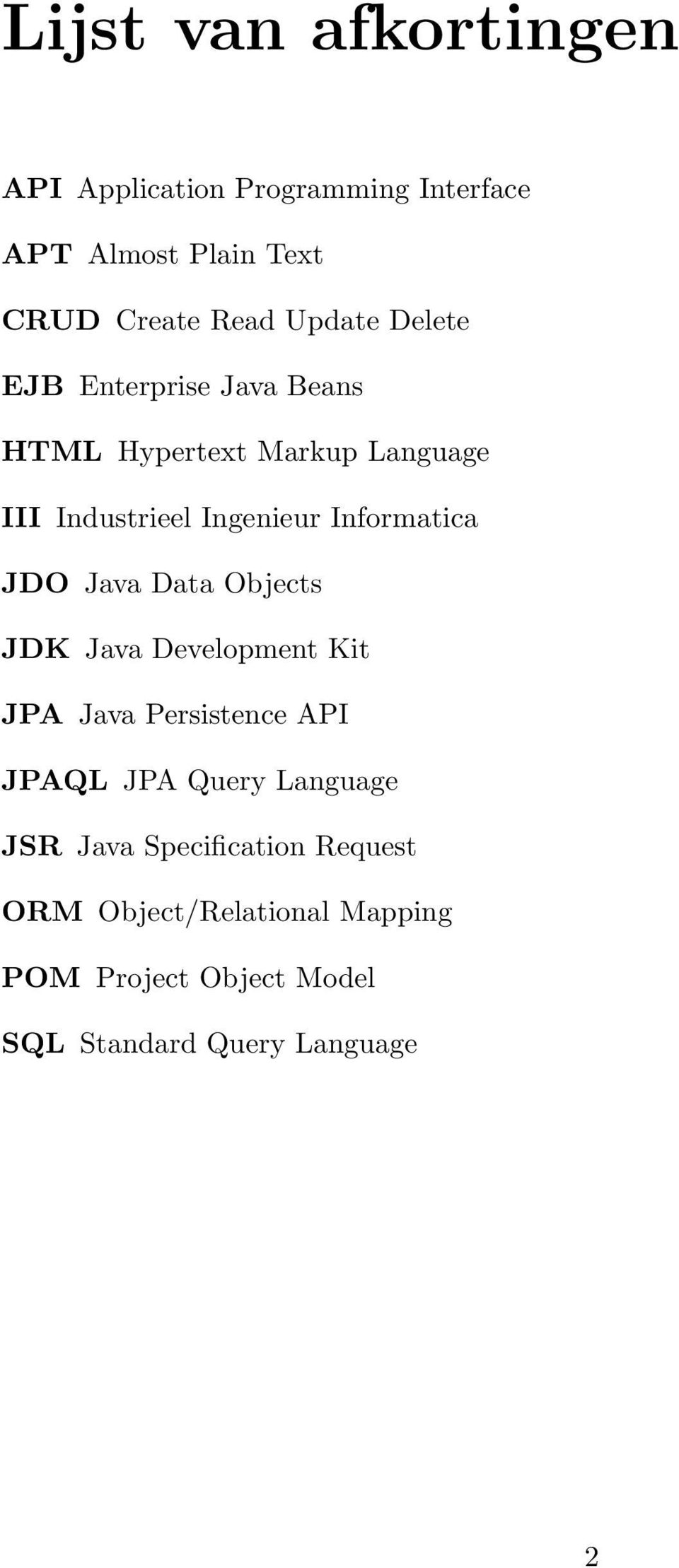 Informatica JDO Java Data Objects JDK Java Development Kit JPA Java Persistence API JPAQL JPA Query