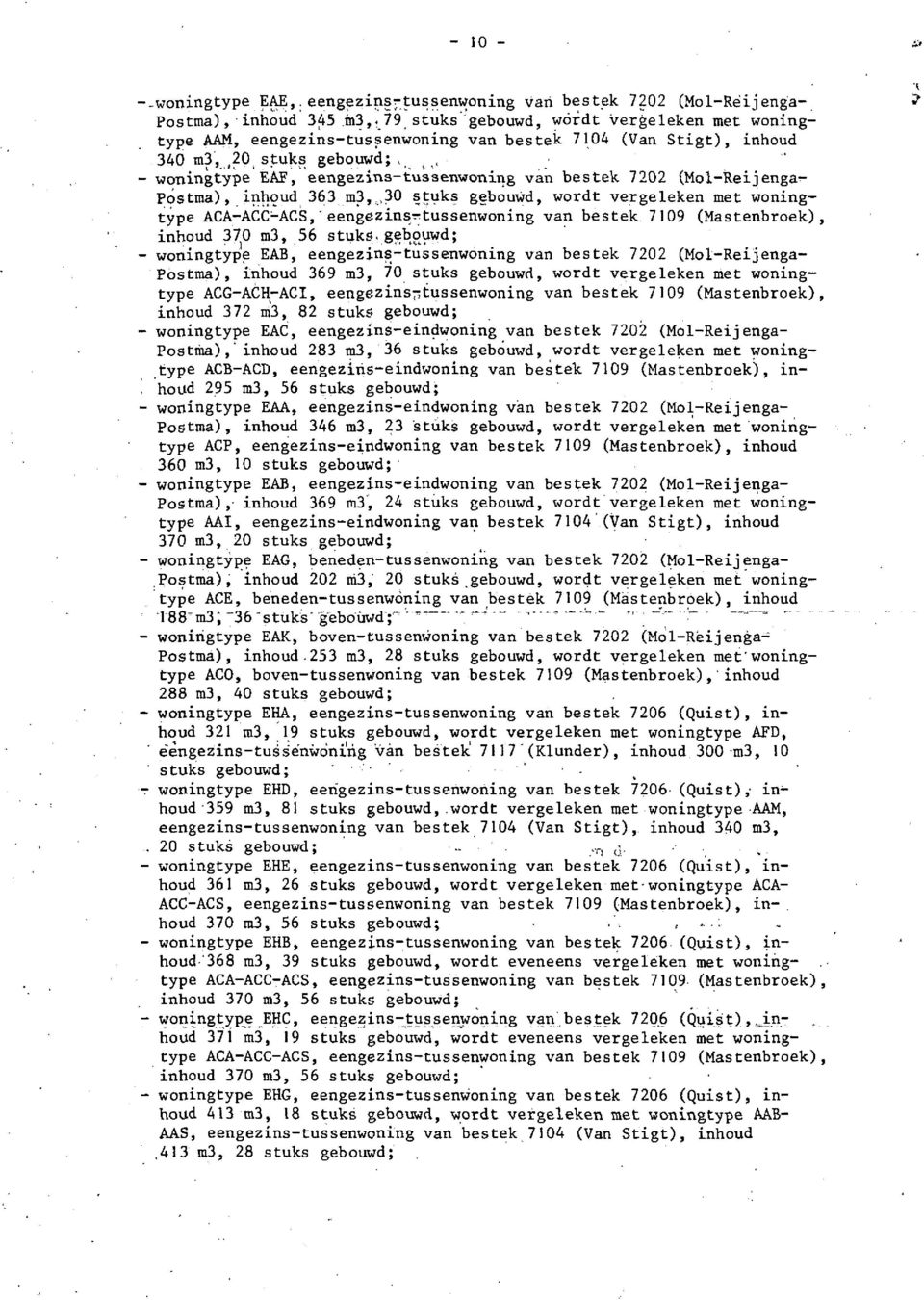 .,, - wonngtype EAF, eengezns-tussenwonqg van bestek 7202 (Mol-Rejengapdstma), nhoud 363 m3,;,3o 5tuks ggbouwd, wordt vergeleken met wonngtpe ~ ~~-~~~~~~~,~een~ezn~~tussenwon~~ van bestek 7109