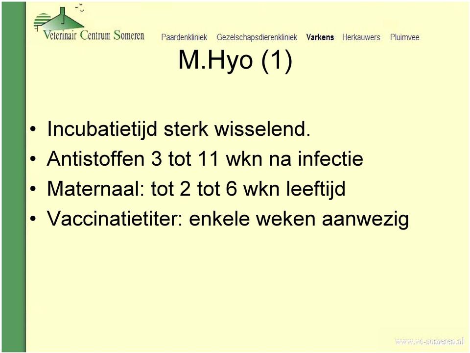 Antistoffen 3 tot 11 wkn na infectie