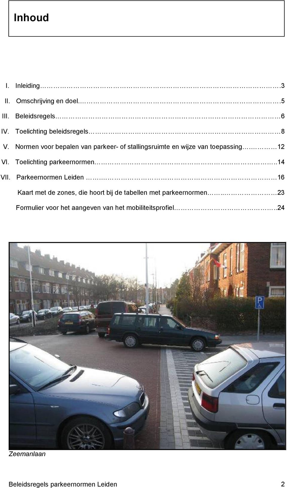 Toelichting parkeernormen..14 VII. Parkeernormen Leiden.