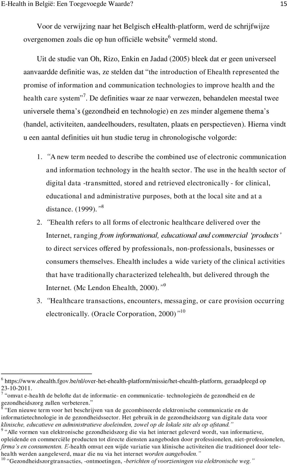 communication technologies to improve health and the health care system 7.