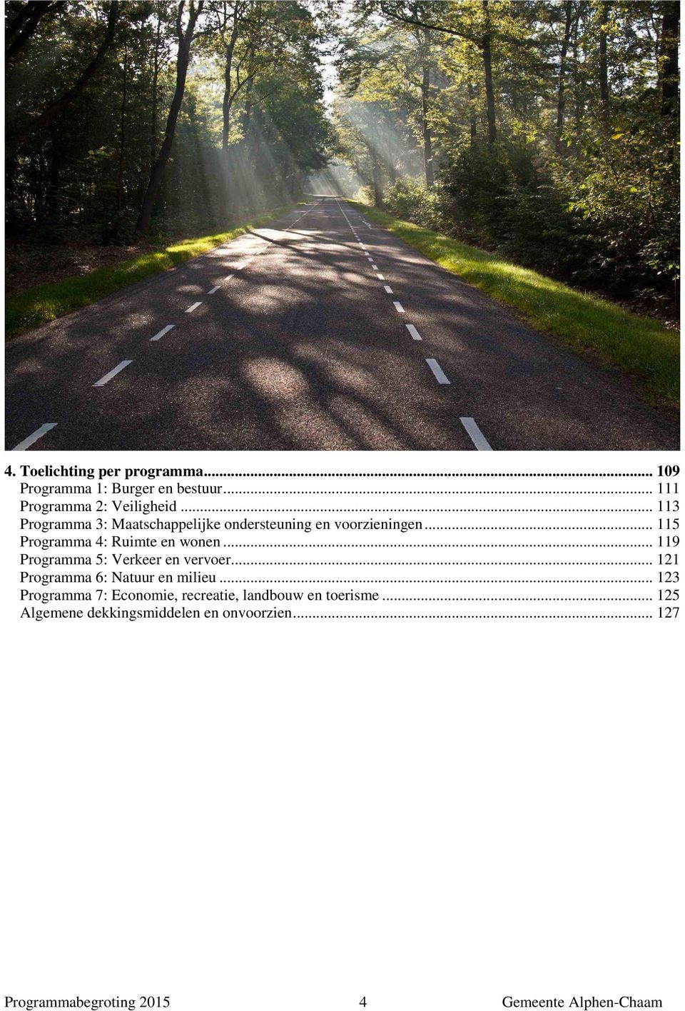 .. 119 Programma 5: Verkeer en vervoer... 121 Programma 6: Natuur en milieu.