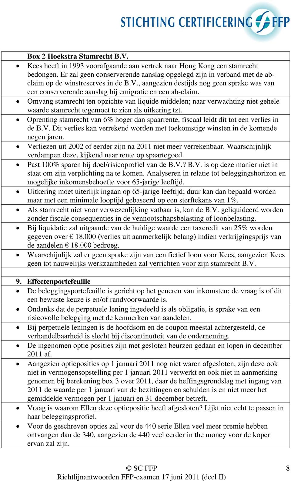 , aangezien destijds nog geen sprake was van een conserverende aanslag bij emigratie en een ab-claim.