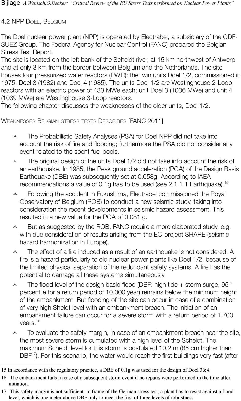 The Federal Agency for Nuclear Control (FANC) prepared the Belgian Stress Test Report.