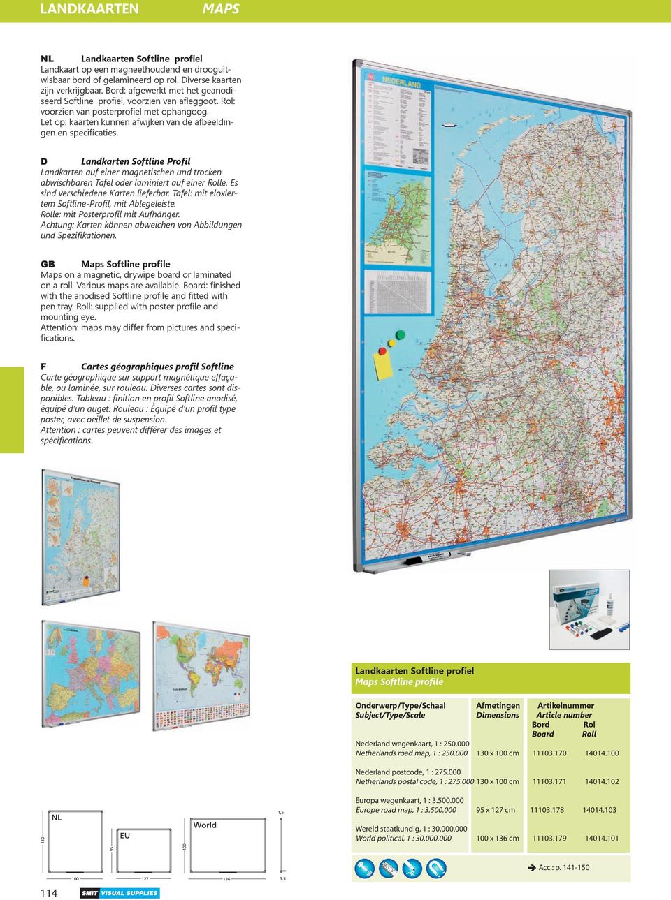 D Landkarten Softline Profil Landkarten auf einer magnetischen und trocken abwischbaren Tafel oder laminiert auf einer Rolle. Es sind verschiedene Karten lieferbar.