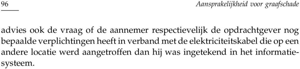 verplichtingen heeft in verband met de elektriciteitskabel die op