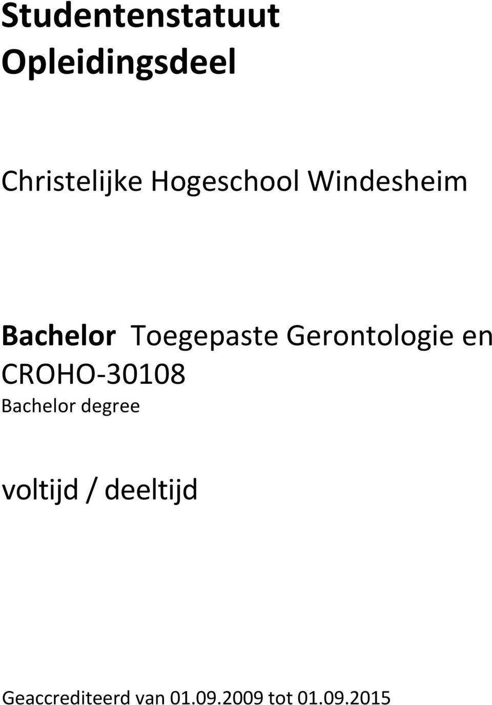 Gerontologie en CROHO-30108 Bachelor degree