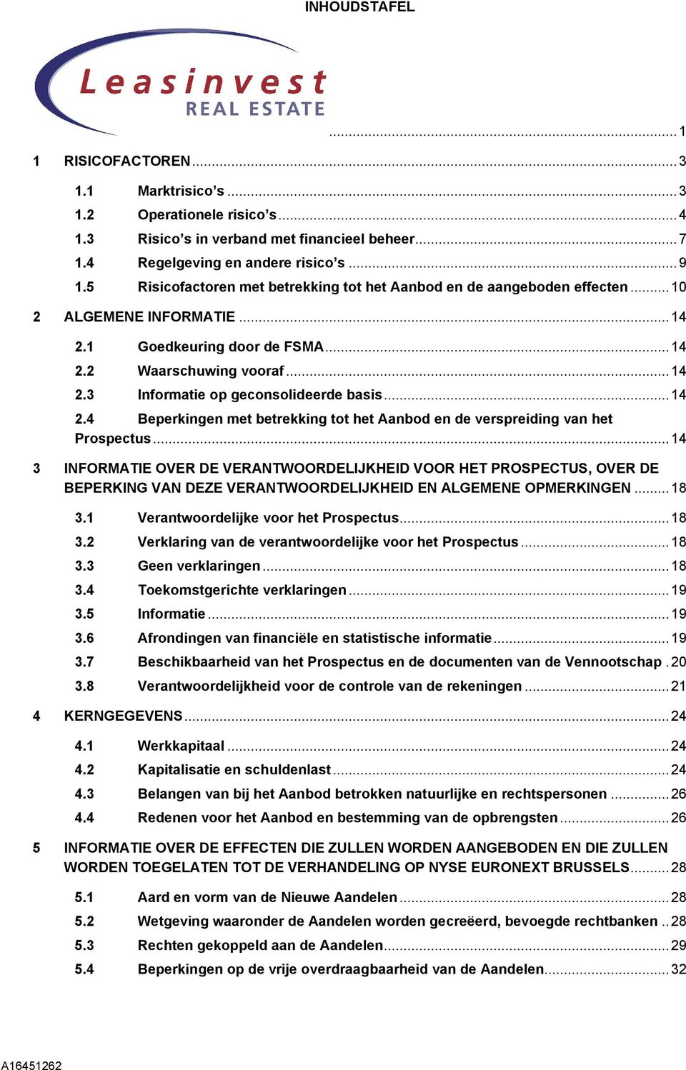 ..14 2.4 Beperkingen met betrekking tot het Aanbod en de verspreiding van het Prospectus.