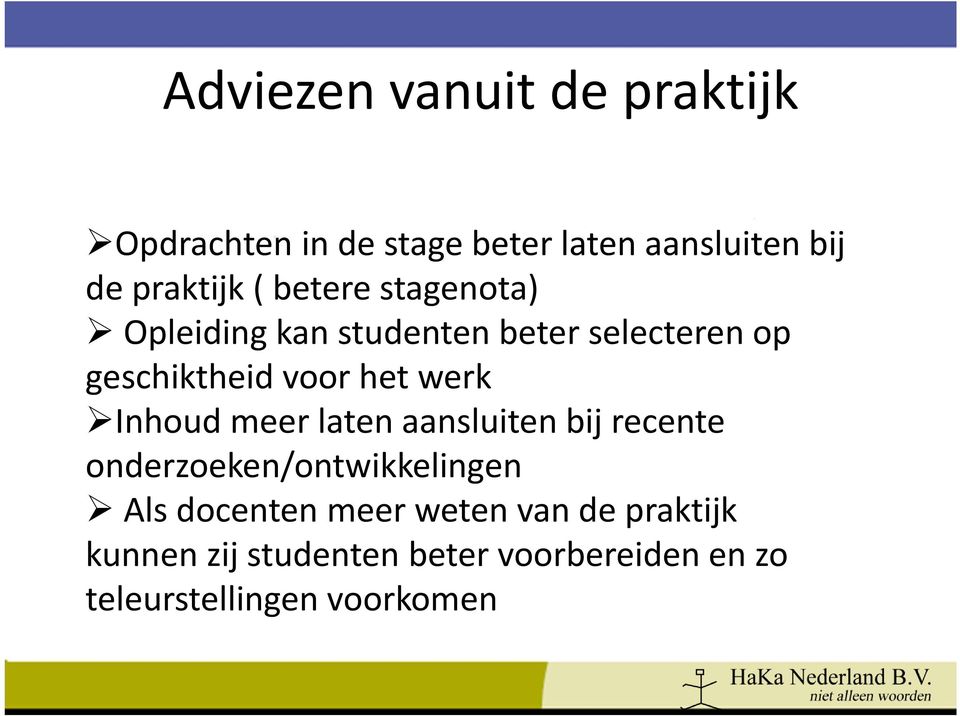 Inhoud meer laten aansluiten bij recente onderzoeken/ontwikkelingen Als docenten meer