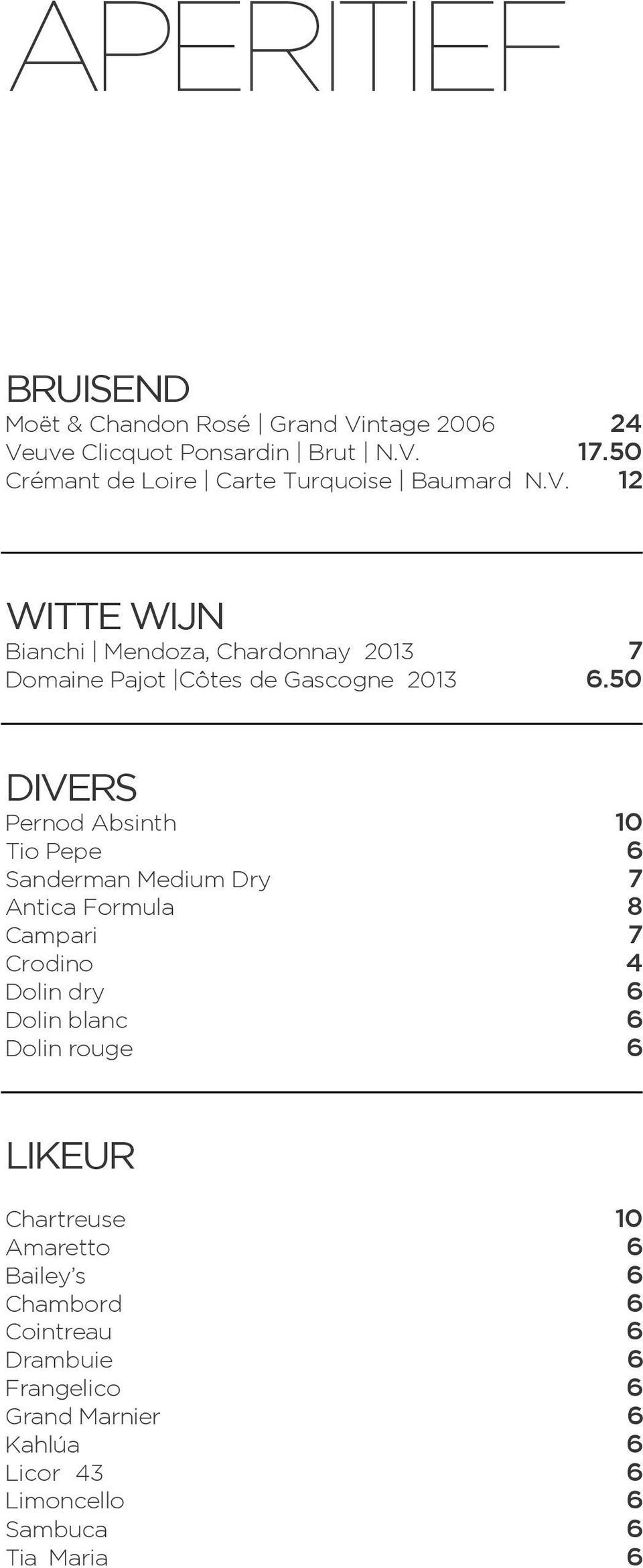 12 WITTE WIJN Bianchi Mendoza, Chardonnay 2013 7 Domaine Pajot Côtes de Gascogne 2013 6.