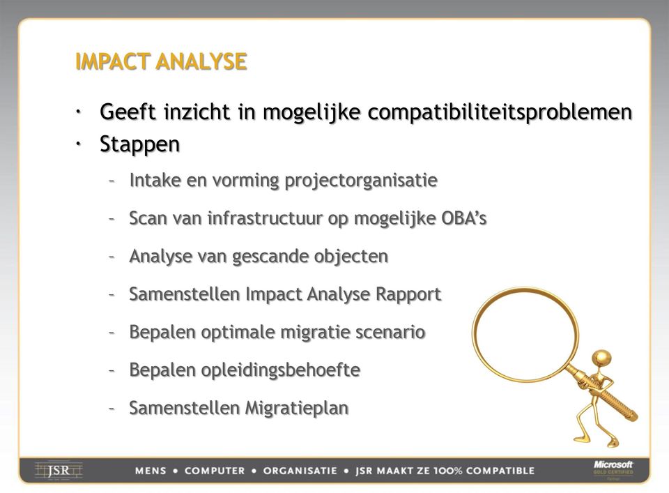s Analyse van gescande objecten Samenstellen Impact Analyse Rapport Bepalen