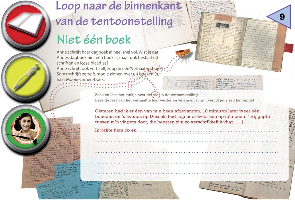 Soms schrijft ze zelfs mooie zinnen over uit boeken in haar Mooie-zinnen-boek. Zoek en lees het stukje over de vlo in de tentoonstelling.