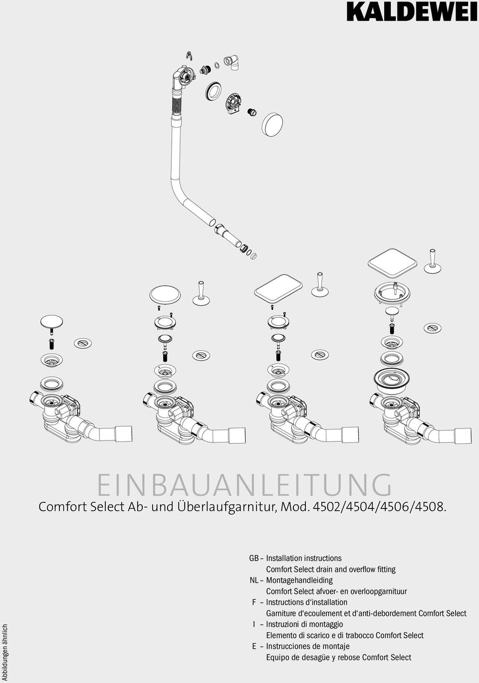 GB Installation instructions GB Installation instructions Comfort Select drain and overflow fitting Comfort Select drain and overflow fitting NL Montagehandleiding NL Montagehandleiding Comfort