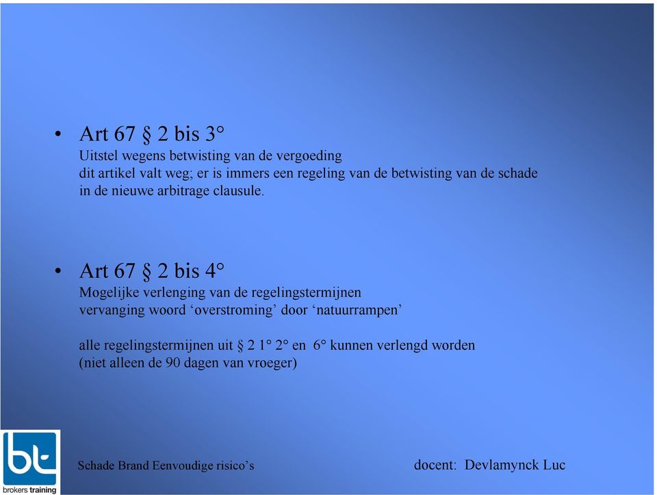 Art 67 2 bis 4 Mogelijke verlenging van de regelingstermijnen vervanging woord overstroming