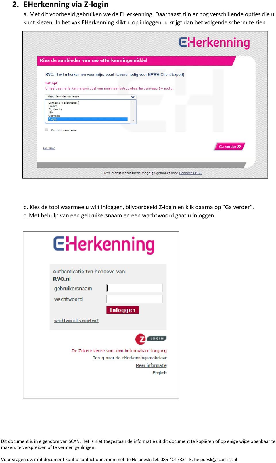 In het vak EHerkenning klikt u op inloggen, u krijgt dan het volgende scherm te zien. b.