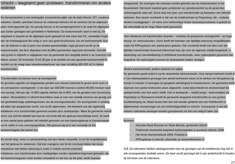 Als gevolg hiervan is de werkgelegenheid in de stad het afgelopen jaar harder gestegen dan gemiddeld in Nederland. De kantorenmarkt vaart er wel bij.