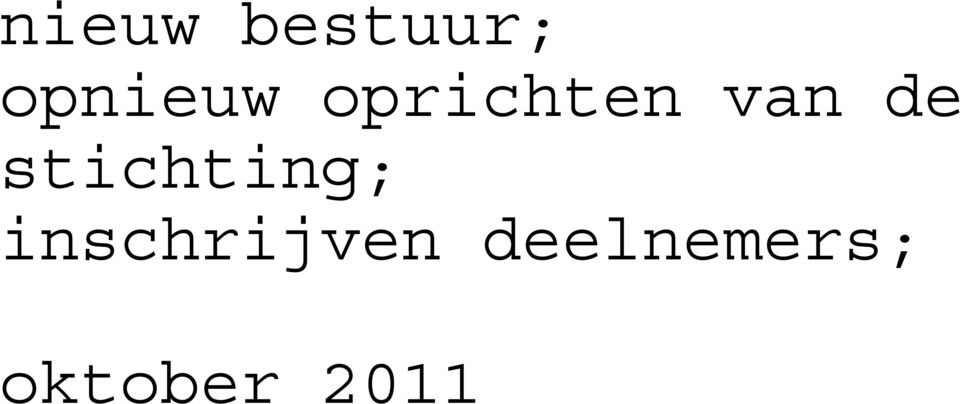 de stichting;