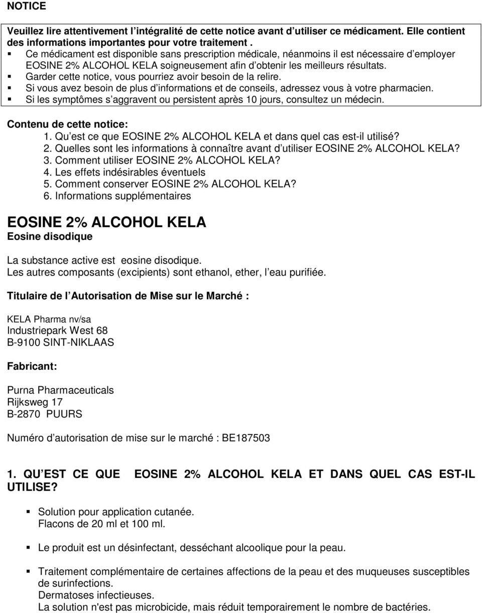 Garder cette notice, vous pourriez avoir besoin de la relire. Si vous avez besoin de plus d informations et de conseils, adressez vous à votre pharmacien.