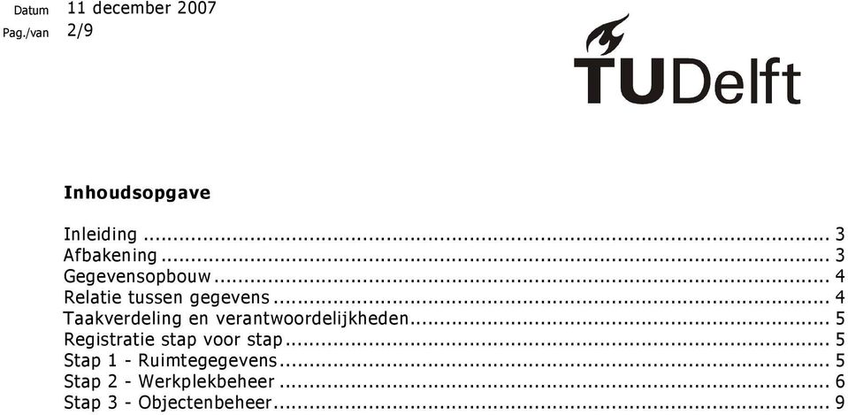 .. 4 Taakverdeling en verantwoordelijkheden.