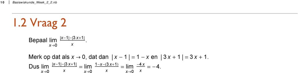 Merk op dat als x Ø 0, dat dan x - 1 = 1 - x en