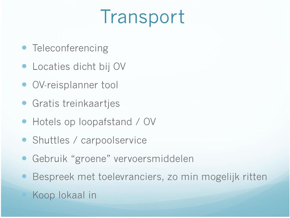 loopafstand / OV Shuttles / carpoolservice Gebruik groene