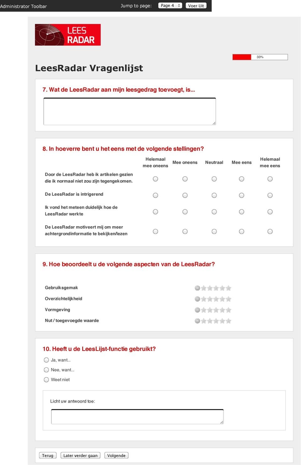 Helemaal Helemaal mee oneens Mee oneens Neutraal Mee eens mee eens De LeesRadar is intrigerend Ik vond het meteen duidelijk hoe de LeesRadar werkte De LeesRadar motiveert mij om