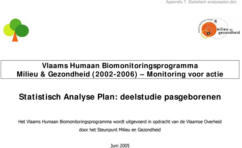 Het Vlaams Humaan Biomonitoringsprogramma wordt uitgevoerd in opdracht