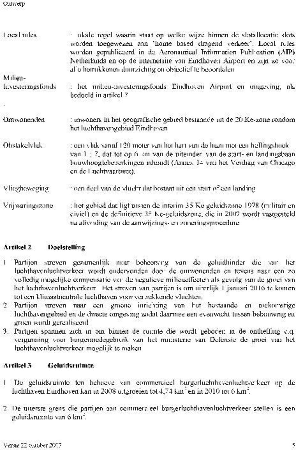 beoordelen. het milieu-investerings fonds Eindhoven Airport en omgeving, als bedoeld in artikel 7.