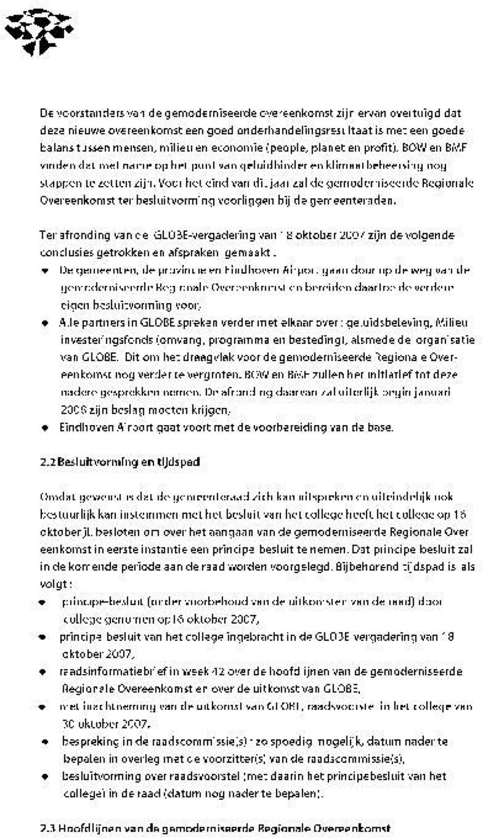 Voor het eind van dit jaar zal de gemoderniseerde Regionale Overeenkomst ter besluitvorming voorliggen bij de gemeenteraden.