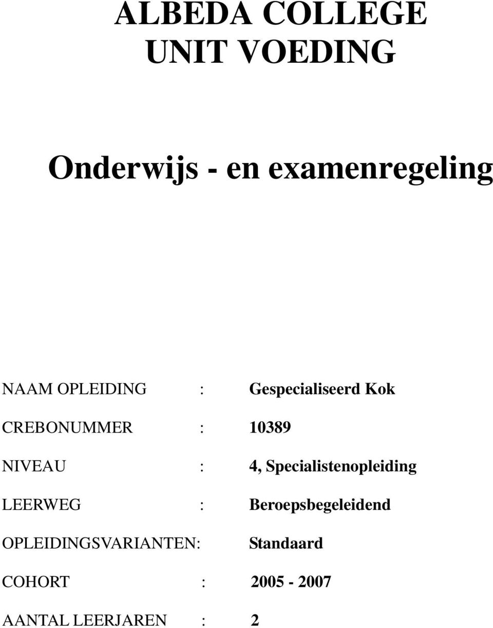 NIVEAU : 4, Specialistenopleiding LEERWEG :