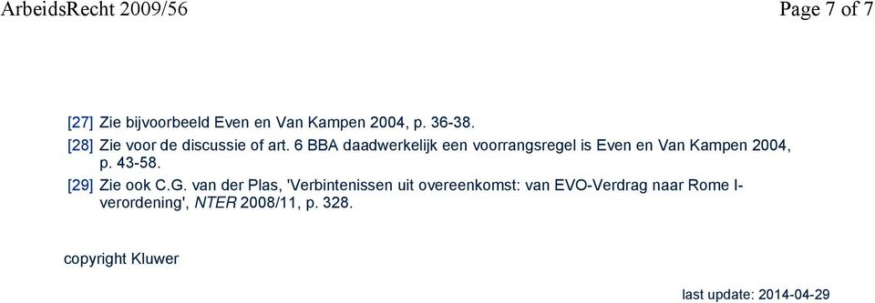 6 BBA daadwerkelijk een voorrangsregel is Even en Van Kampen 2004, p. 43-58.