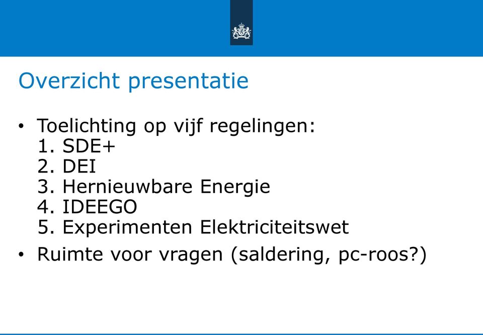 Hernieuwbare Energie 4. IDEEGO 5.