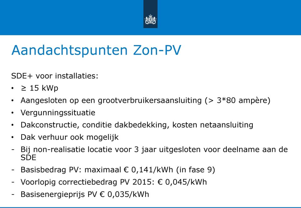 ook mogelijk - Bij non-realisatie locatie voor 3 jaar uitgesloten voor deelname aan de SDE - Basisbedrag