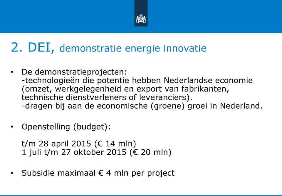 of leveranciers). -dragen bij aan de economische (groene) groei in Nederland.